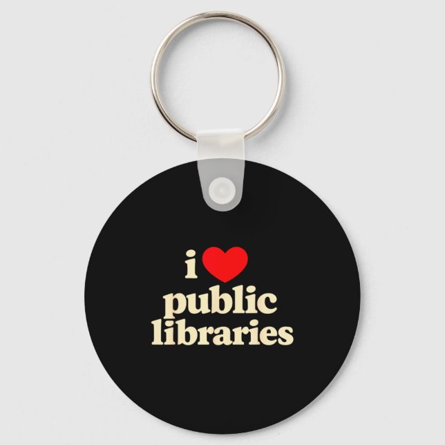 Love public libraries support funny librarian key ring (Front)
