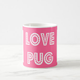 Love Pug Puppy Dog Coffee Mug