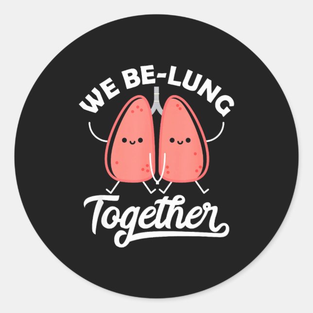 Love Pun Resratory Therast We Belung Together Vale Classic Round Sticker (Front)