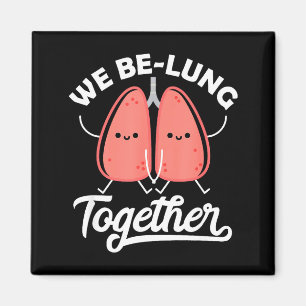 Love Pun Resratory Therast We Belung Together Vale Magnet