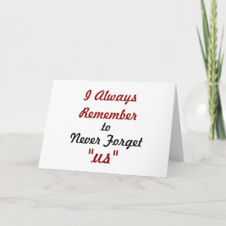 Love Quote - I Always Remember to Never Forget Us: Card