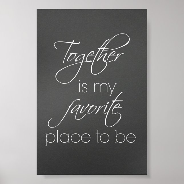 Love Quote: Together is my favorite Place Poster (Front)
