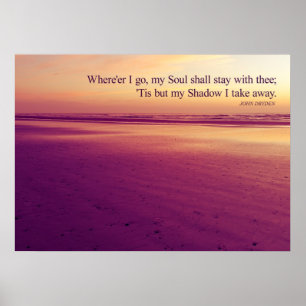 Love Quote. Where'er I go, my Soul shall stay Poster