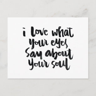 Love Quotes: I love what your eyes say about.. Postcard