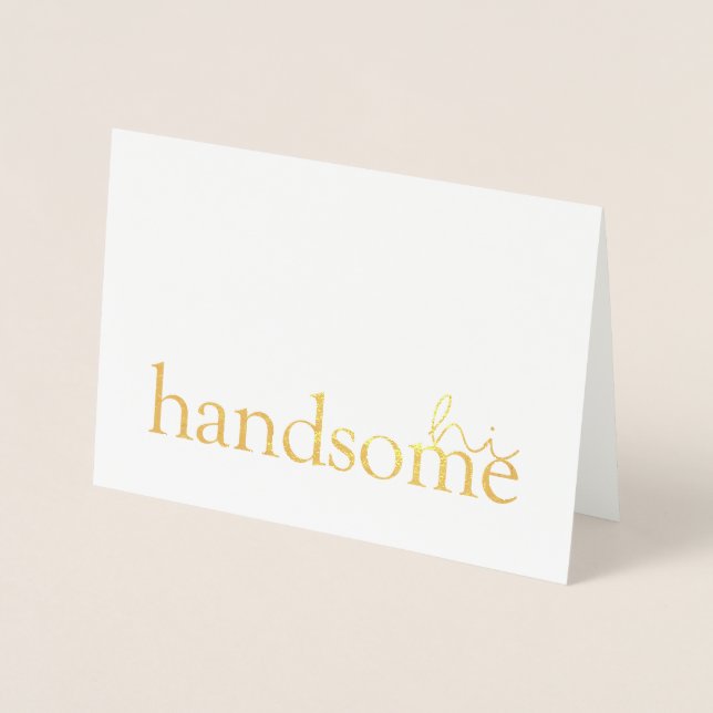 Love Quotes V | Hi Handsome Foil Card (Front)