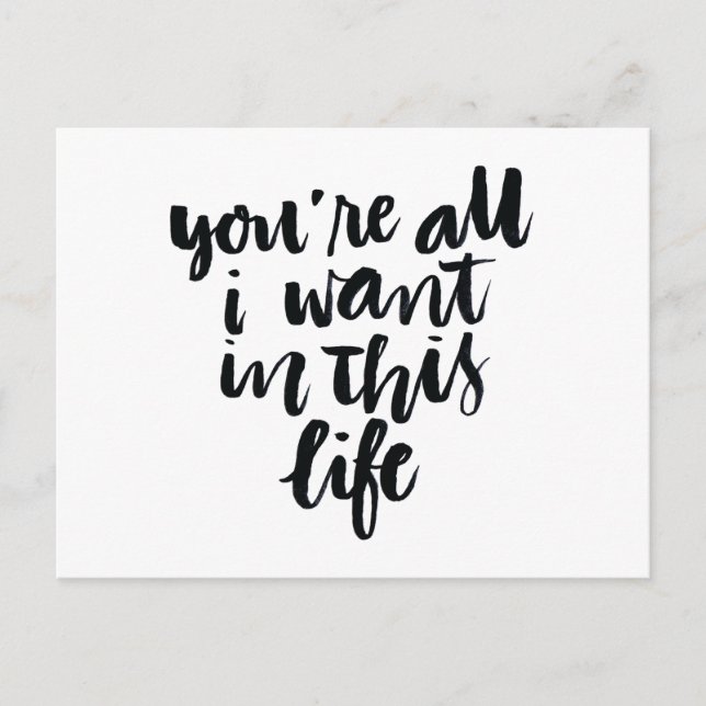 Love Quotes: You're All I Want In This Life Postcard (Front)