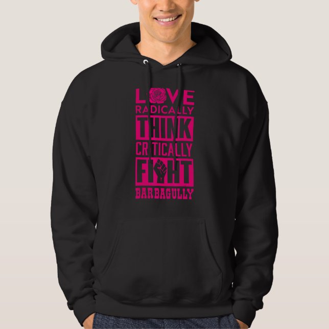 Love Radically Think Critically Fight Bardagully 2 Hoodie (Front)
