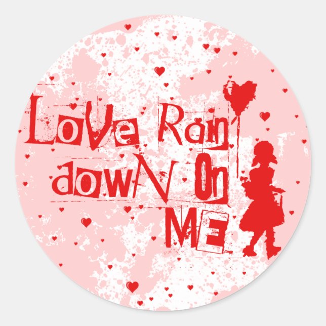 love rain down on me classic round sticker (Front)