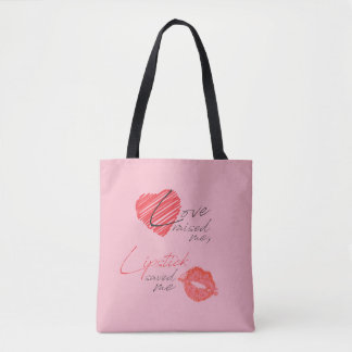 Love Raised Me, Lipstick Saved Me Tote Bag