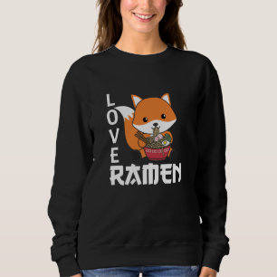 Love Ramen Cute Fox Kawaii Foxes Sweatshirt