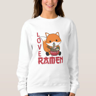Love Ramen Cute Fox Kawaii Foxes Sweatshirt