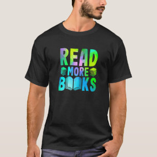Love Reading Read More Books T-Shirt
