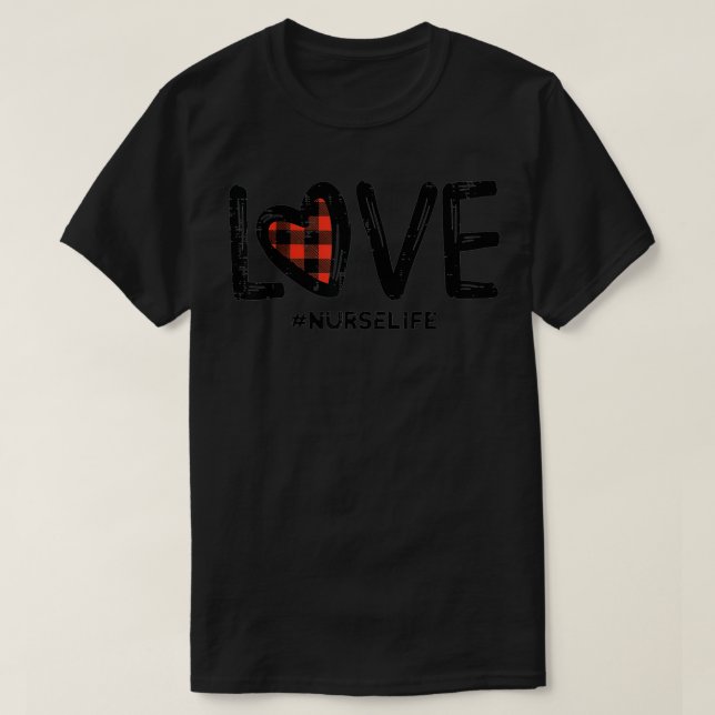 Love Red Plaid Heart Nurse Life Valentines Day Nur T-Shirt (Design Front)