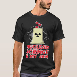 Love Renewable Energy Engineer Nuclear Science is  T-Shirt