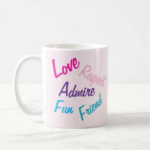 Love Respect Admire Best Mum Ever Coffee Mug