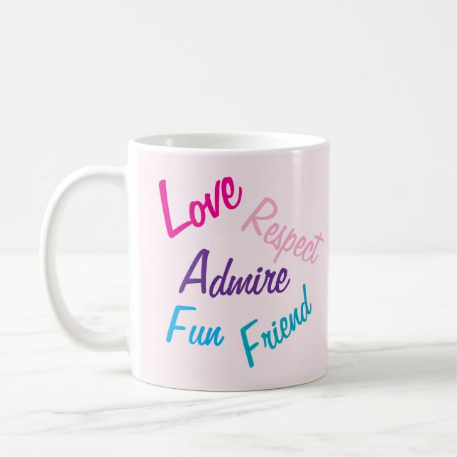 Love Respect Admire Best Mum Ever Coffee Mug (Left)