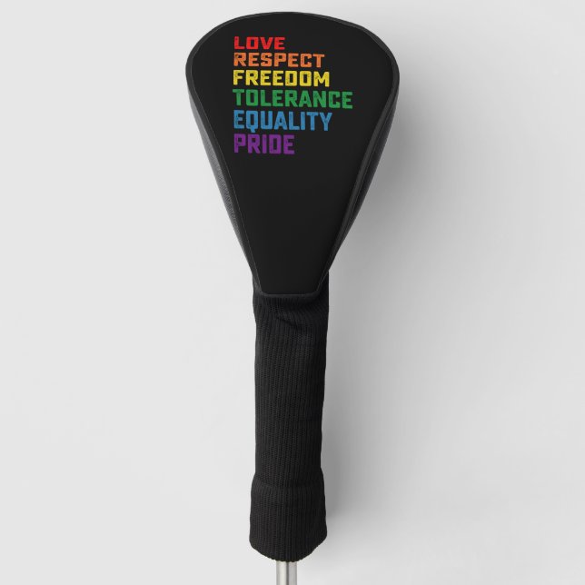 Love Respect Freedom Tolerance Equality Pride Golf Head Cover (Front)