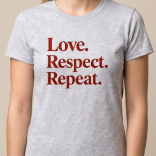 Love. Respect. Repeat. Couples T-Shirt
