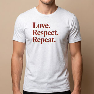 Love. Respect. Repeat. Couples T-Shirt