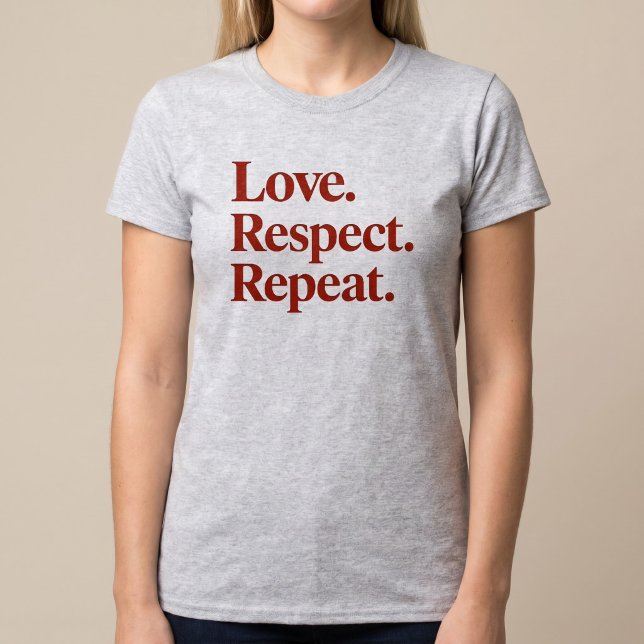 Love. Respect. Repeat. Couples T-Shirt (Creator Uploaded)