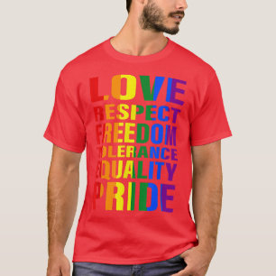 Love Respect Tolerance Freedom Equality Pride Lgbt T-Shirt