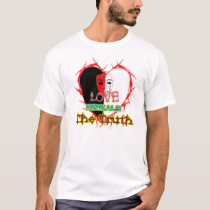 Love Reveals The Truth T-Shirt