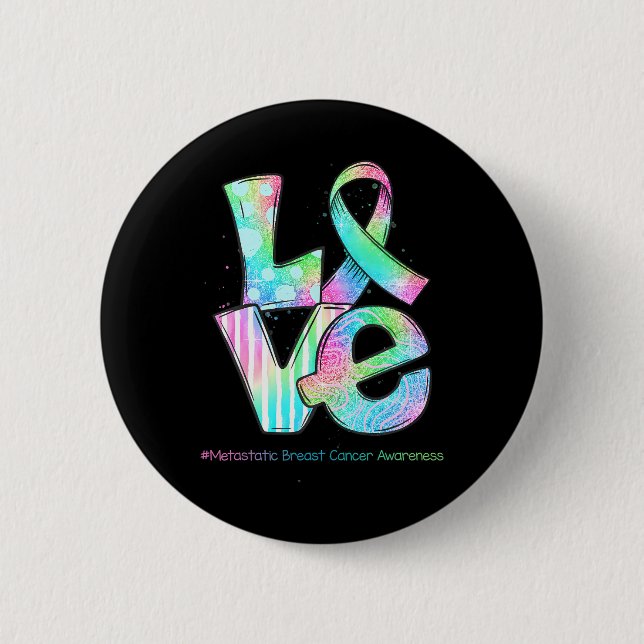 LOVE Ribbon Metastatic Breast Cancer Awareness 6 Cm Round Badge (Front)