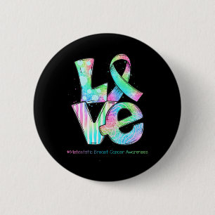 LOVE Ribbon Metastatic Breast Cancer Awareness 6 Cm Round Badge