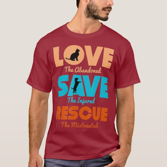 Love Save Rescue Dog Cat Animals Support T-Shirt (Front)