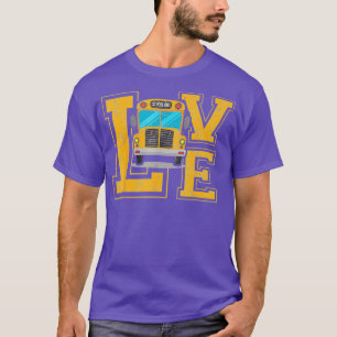 Love School Bus Driver funny gifts For Men Women B T-Shirt