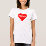 Love "Science" T-Shirt<br><div class="desc">Show your love for science with this heart t-shirt. Great for science fans,  teachers,  students,  and geeks! Available in all colours and different styles for men,  women,  and kids.</div>