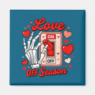 Love Season Skeleton Funny Valentines Day Womens T Magnet