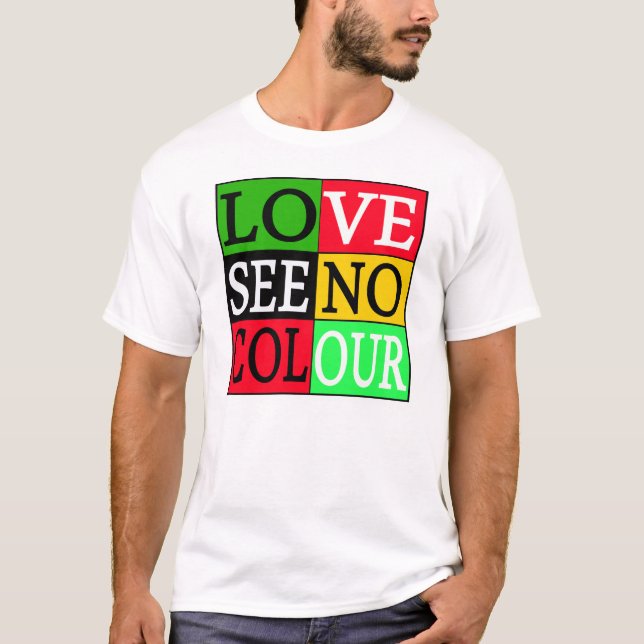Love See No Colour -- T-Shirt (Front)