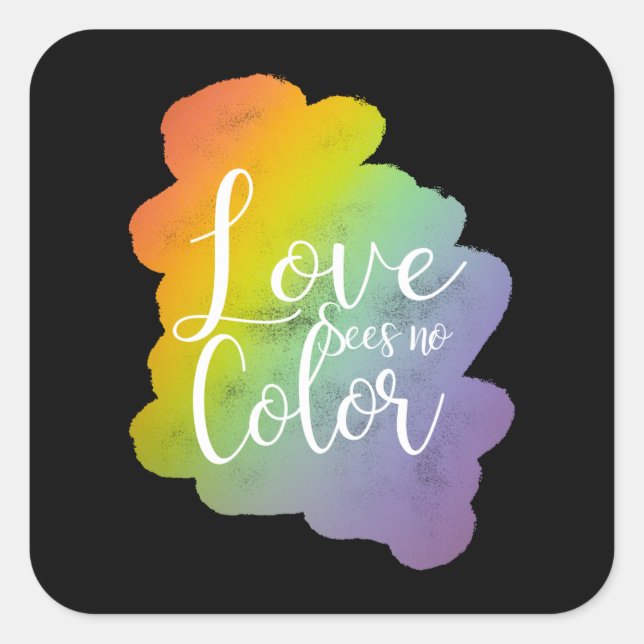 Love Sees No Colour Quote Rainbow Black Square Sticker (Front)