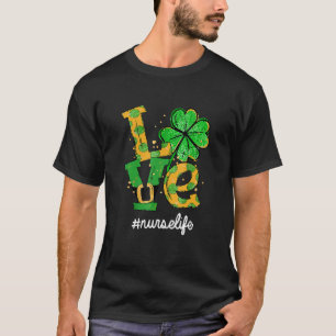 Love Shamrock Nurse Life Cna Er St Patricks Day T-Shirt