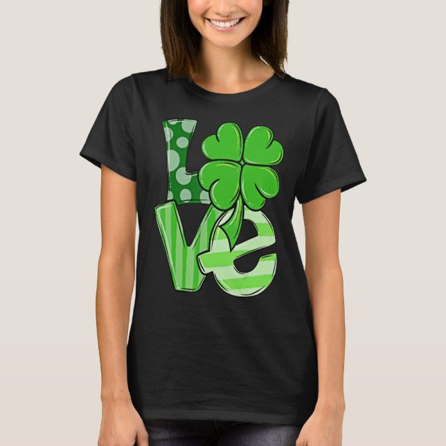 Love Shamrock St Patricks Day Funny Irish Lucky Cl T-Shirt (Front)