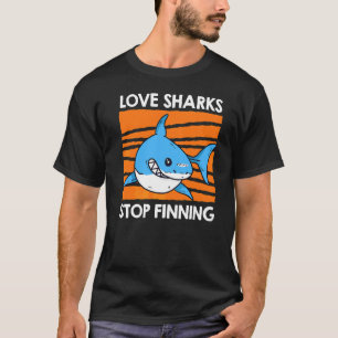 Love Sharks Stop Finning Save The Sharks T-Shirt