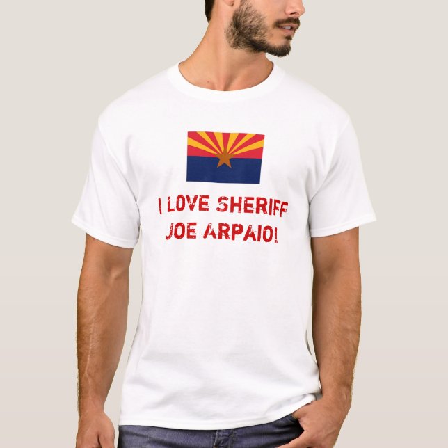 Love Sheriff Joe Arpaio T-Shirt (Front)