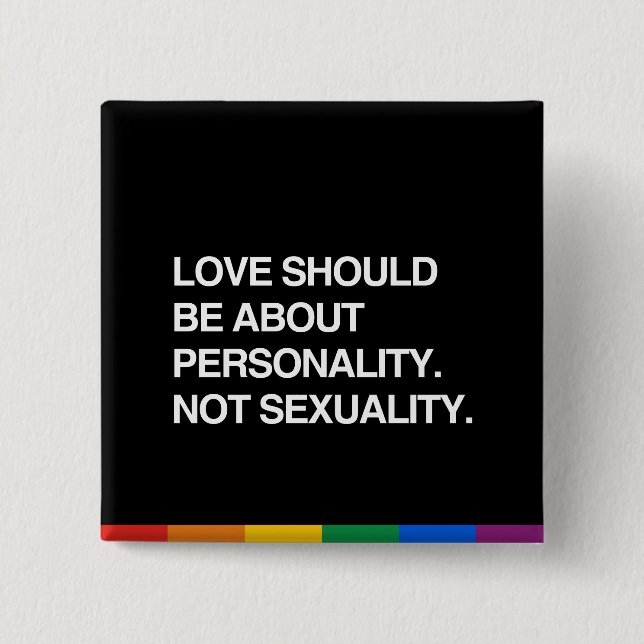 LOVE SHOULD BE ABOUT PERSONALITY 15 CM SQUARE BADGE (Front)