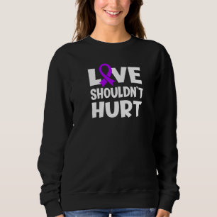 Love Shouldn't Hurt Narcissistic Abuse Domestic Vi Sweatshirt