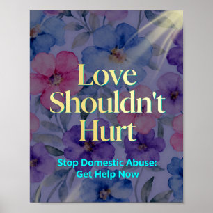 Love Shouldn't Hurt Watercolor Flowers Poster