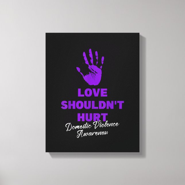 Love Shouldn't Hurt Wear Purple Domestic Violence Canvas Print (Front)