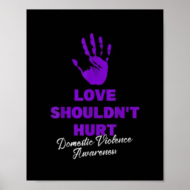 Love Shouldn't Hurt Wear Purple Domestic Violence Poster (Front)