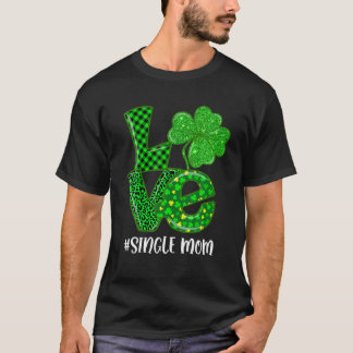 Love Single Mom St Patrick's Green Plaid Leopard S T-Shirt