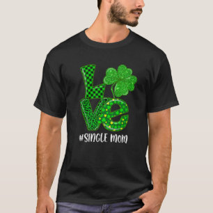 Love Single Mom St Patrick's Green Plaid Leopard S T-Shirt