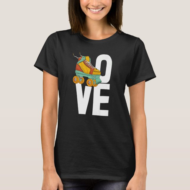 Love Skate  Women Skating Rolling Shoes Birthday T-Shirt (Front)