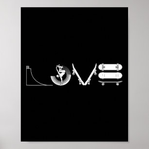 Love Skateboarding T Shirt  Poster
