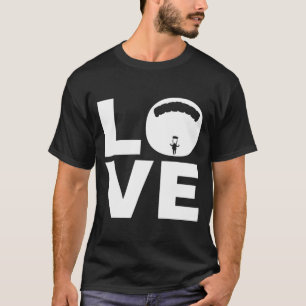 Love Skydiving For Skydivers Amp Parachutists T-Shirt