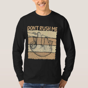 Love Sloths Dont Rush Me Trendy Casual T-Shirt