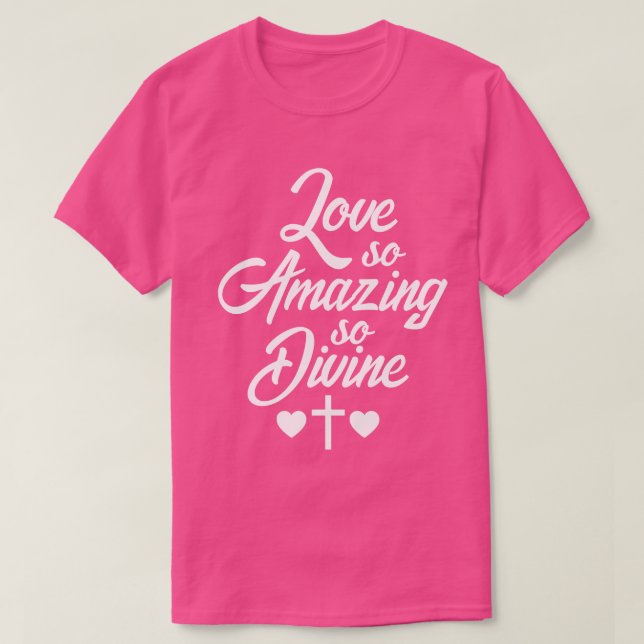 Love So Amazing T-Shirt (Design Front)